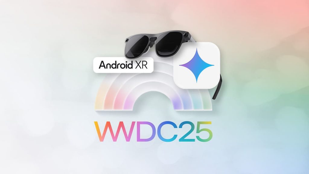 Logo de la WWDC25 con unas gafas negras, Gemini y Android XR en primer plano